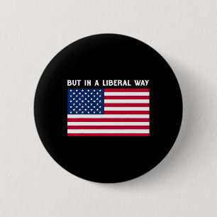 Usa But In A Liberal Way 4th Of July Feminist Wome 6 Cm Round Badge