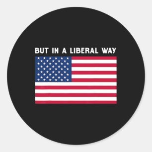 Usa But In A Liberal Way 4th Of July Feminist Wome Classic Round Sticker