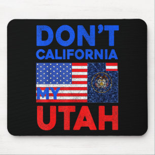 Usa Dont California My Utah United States Funny Ut Mouse Mat
