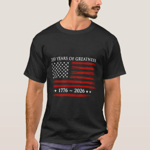Usa Flag 250 Years Of Greatness 1776-2026 250th Bi T-Shirt