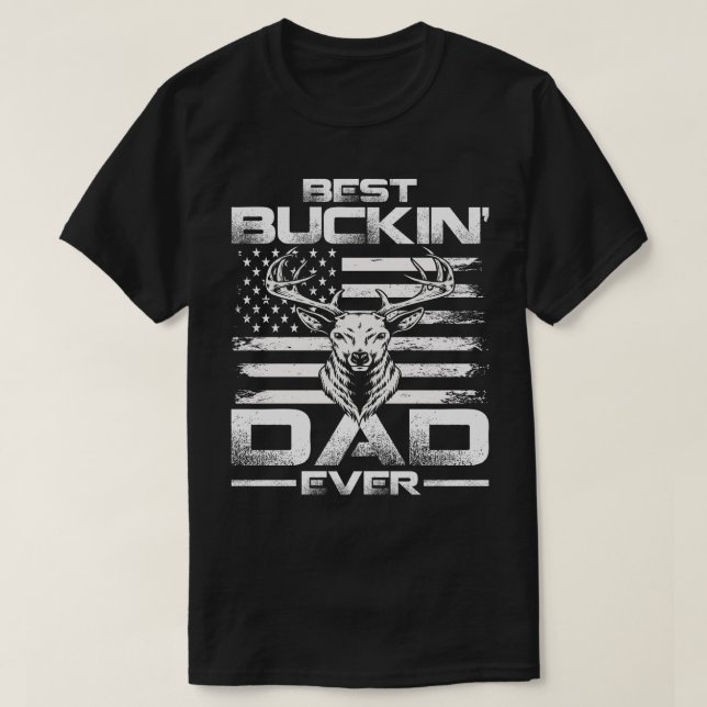 USA Flag Best Buckin' Dad Ever Deer Hunting T-Shirt (Design Front)