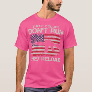 Usa Flag Colors Don'T Run They Reload Military Sol T-Shirt