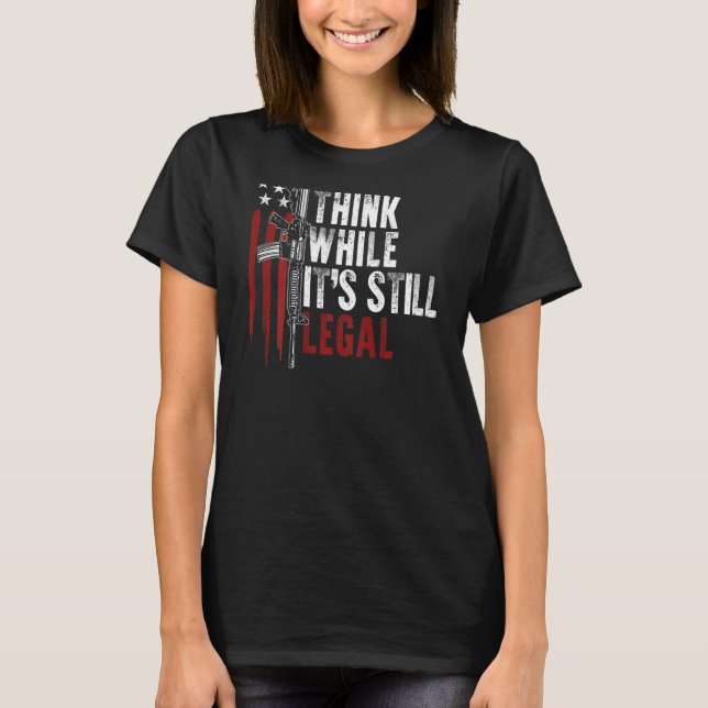 Usa Flag Gun Rights Think While It's Still Legal O T-Shirt (Front)