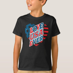USA Flag Heart - LOVE USA EVER T-Shirt