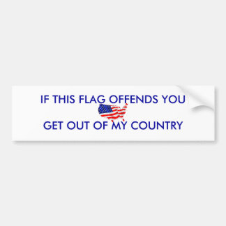 usa-flag, IF THIS FLAG OFFENDS YOUGET OUT OF MY... Bumper Sticker