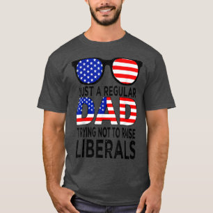 USA Flag Just A Regular Dad Trying Not To Raise Li T-Shirt