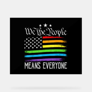 USA Flag LGBTQ Equality We the People Means Everyo Acrylic Sign
