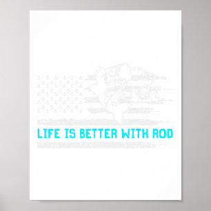 Usa Flag Life Is Better With Rod Poster