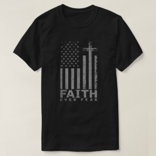 Usa Flag Patriotic American Gift Faith Over Fear P T-Shirt