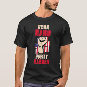 USA Flag  Patriotic Labor Worker  Work Hard Party  T-Shirt