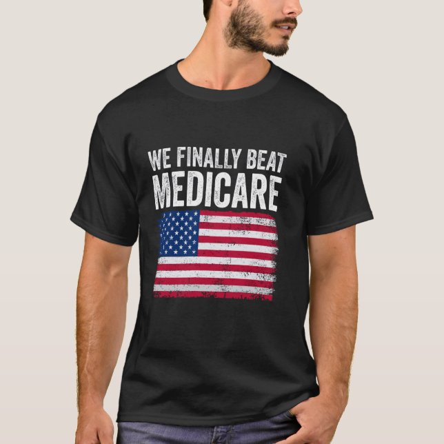 Usa Flag Patriotic We Finally Beat Medicare Men Wo T-Shirt (Front)