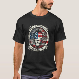 USA Flag Peace Through Strength Lion Patriot T-Shirt