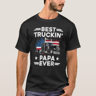 USA Flag Semi Truck Driver  Best Truckin Papa Ever T-Shirt
