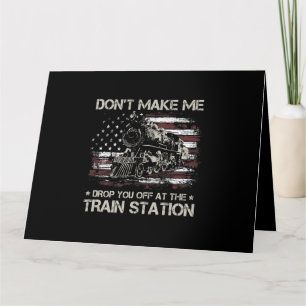 USA Flag Tee Dont Make Me Drop You Off At The Trai Card