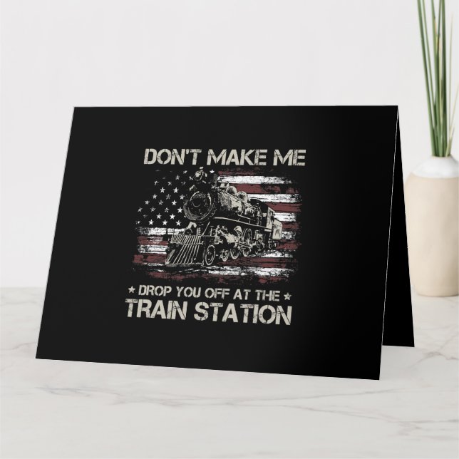 USA Flag Tee Dont Make Me Drop You Off At The Trai Card (Front)