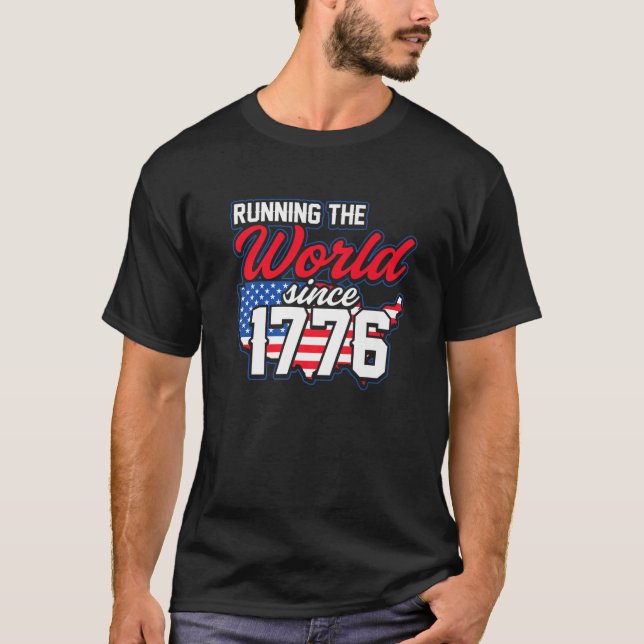 USA Freedom Running The World 1776 American Patrio T-Shirt (Front)