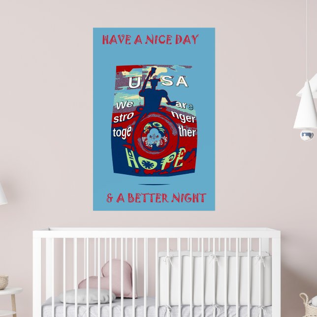 USA Have a Nice Day We are Stronger Together Quote Poster (Nursery 2)