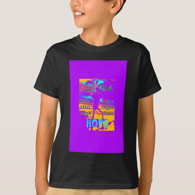 USA Hope: We Are Stronger Together T-Shirt (Front)