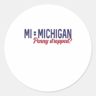 USA - MI = Michigan Not Minnesota Confusion Classic Round Sticker