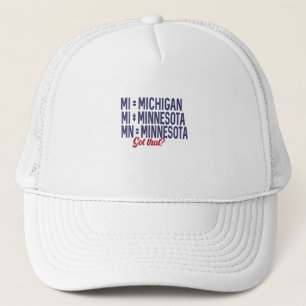 USA - MI = Michigan Not Minnesota Confusion Trucker Hat