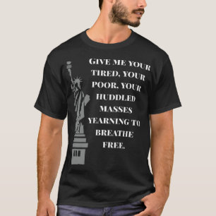 Usa New Colossus Statue Of Liberty Anti-racism T-Shirt