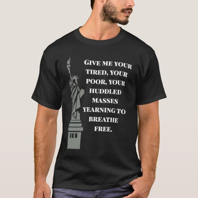 USA New Colossus Statue of Liberty anti racism T-Shirt (Front)