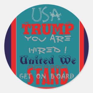 USA Trump You Are Hired! United We Stand Art Print Classic Round Sticker