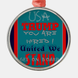 USA Trump You Are Hired! United We Stand Art Print Metal Tree Decoration