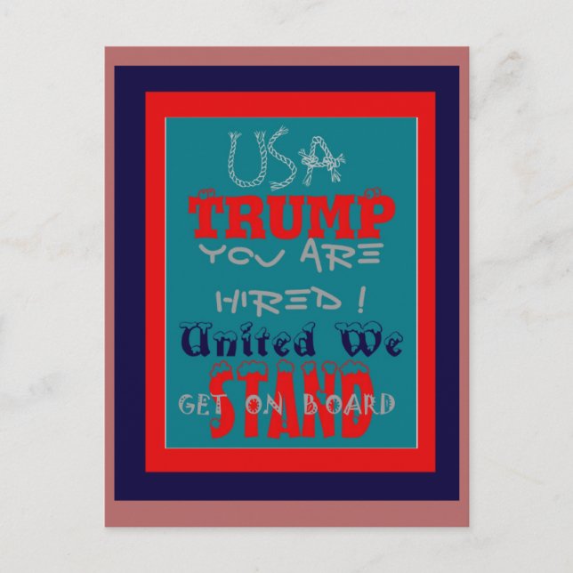 USA Trump You Are Hired! United We Stand Art Print Postcard (Front)