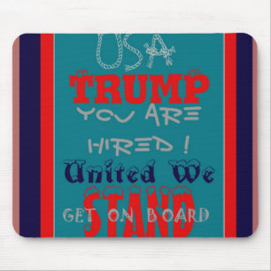 USA Trump You Are Hired! United We Stand Get On! Mouse Mat
