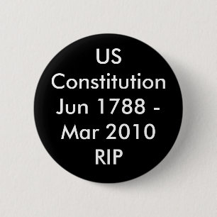 USConstitutionJun 1788 - Mar 2010RIP 6 Cm Round Badge