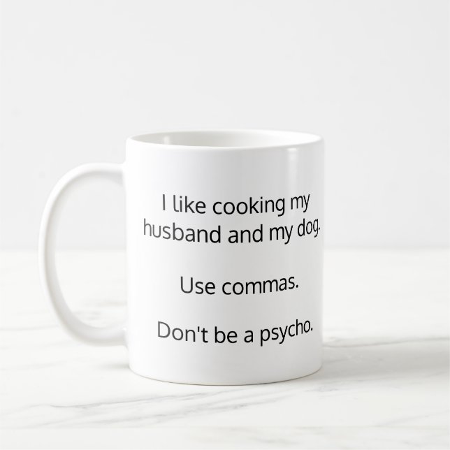 Use Commas. Don't Be A Psycho Mug (Left)