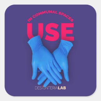 Use Gloves in communal space Square Sticker