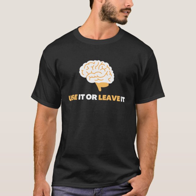 Use It Or Leave It  Mindful Brain Yoga  Good Habit T-Shirt (Front)