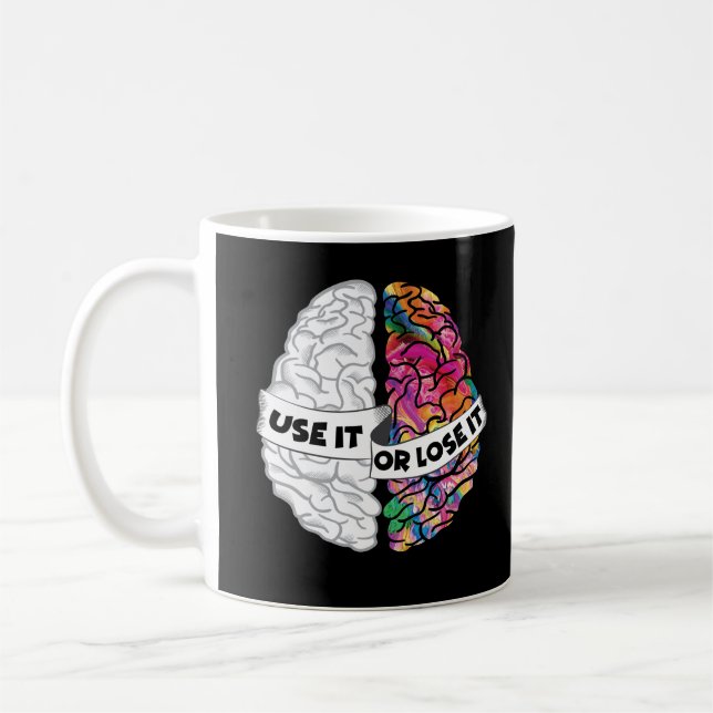 Use It Or Lose It - Funny Brain Coffee Mug (Left)