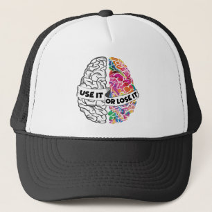 Use It Or Lose It - Funny Brain Trucker Hat
