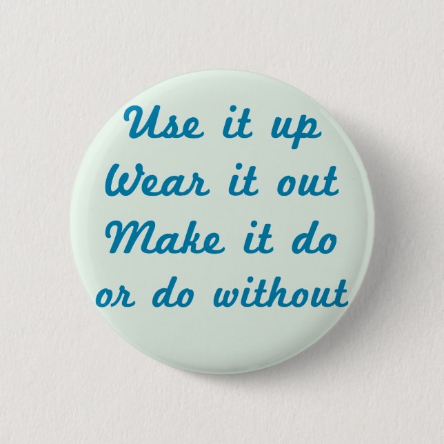 Use It Up 6 Cm Round Badge (Front)