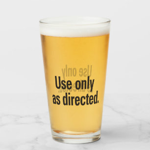 Use only as directed glass
