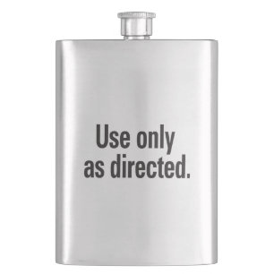 Use only as directed hip flask