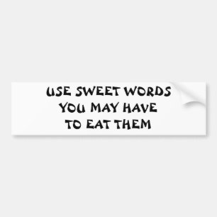 Use Sweet Words  Fortune Cookie Bumper Sticker