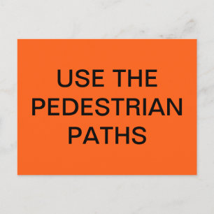 USE THE PEDESTRIAN PATHS SAFETY ORANGE POSTER POSTCARD