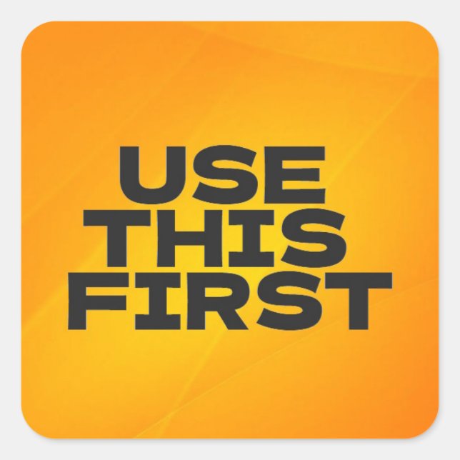 Use This First Square Sticker (Front)