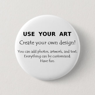 Use Your Art create your own unique designs 6 Cm Round Badge