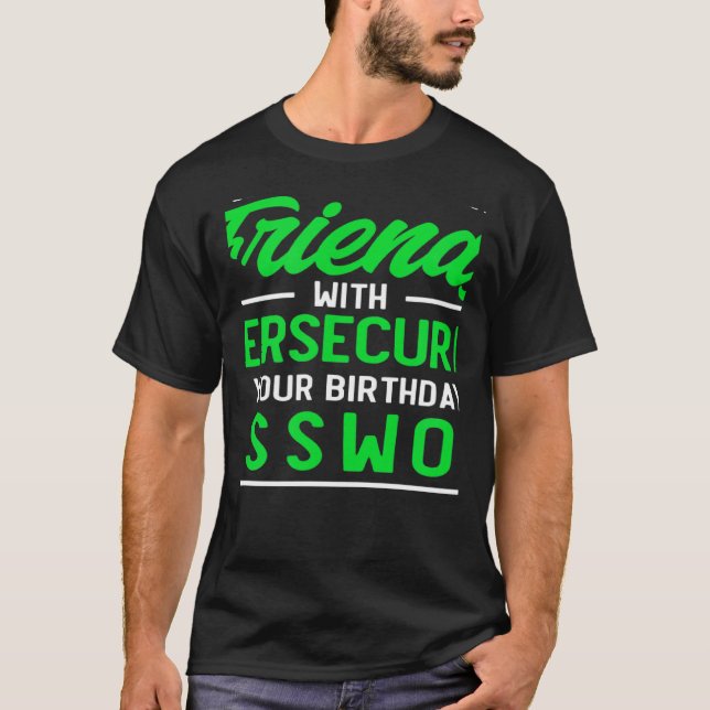 Use Your Birthday As Password Cyber Security Exper T-Shirt (Front)