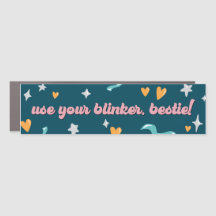 Use Your Blinker, Bestie! | Car Magnet