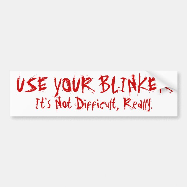 Use Your Blinker Bumper Sticker (Front)