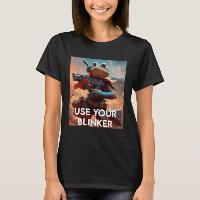 Use Your Blinker T-Shirt (Front)