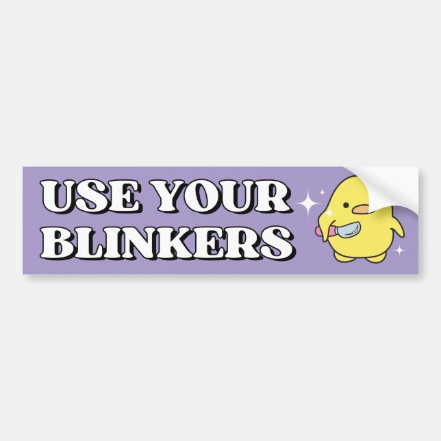 Use Your Blinkers Funny Duck Meme Bumper Sticker (Front)