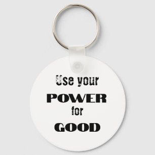 Use your power for good key ring