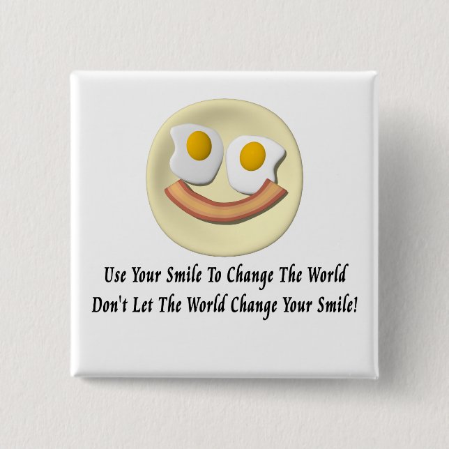 Use Your Smile To Change The World 15 Cm Square Badge (Front)
